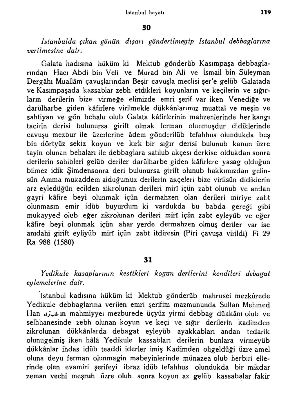 istanbul hayatı 119 30 Istanbulda çıkan gönün dışarı gönderilmeyip istanbul debbaglarına verilmesine dair.