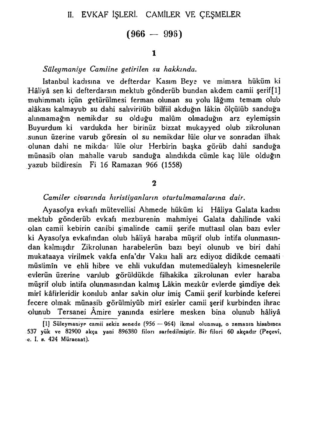 II. EVKAF İŞLERİ. CAMİLER VE ÇEŞMELER (966 998) Süleymaniye Camiine getirilen su hakkında.