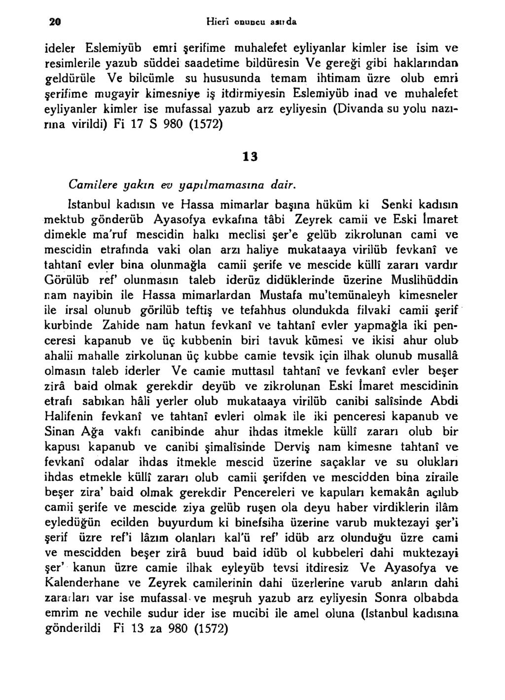 20 Hicrî onuncu asııda İdeler Eslemiyüb emri şerifime muhalefet eyliyanlar kimler ise isim ve resimlerile yazub süddei saadetime bildüresin Ve gereği gibi haklarmdan geldürüle Ve bilcümle su