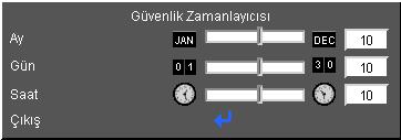 Kullanıcı Kontrolleri AYAR GÜVENLİK Güvenlik Açık: Açık ı seçerek projektörü açacağınızda güvenlik doğrulamasını kullanın.