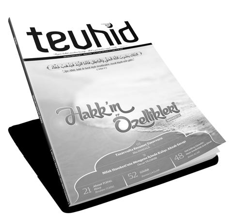 Hakk'ın Özellikleri CemÂziye'l-Ahir 1437 Nisan '16 SAYI: 48 Hamd, âlemlerin Rabbi olan Allah'a; salât ve selam O'nun Rasûlü'ne olsun.