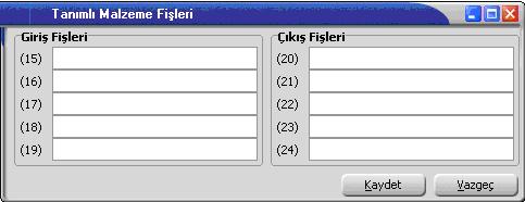 Tanımlı Malzeme Fişleri, Satış ve Satınalma İrsaliyeleri Stok bölümünde standart olarak bulunan fişlerin dışında firmanın iç işleyişini izlemek için beşer adet giriş ve çıkış fişi tanımlamak