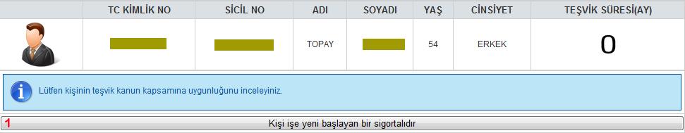 Onay aşamasındaki rakam, bu kişi üzerinden yararlanılacak teşvik süresini gösterecektir. 3.