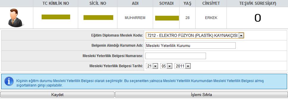 1.4. Mesleki Yeterlilik Belgesi: Bu düğme seçilince sigortalının sahip olduğu mesleki yeterlilik belgesine ait bilgilerin girileceği ekran görüntülenecektir. Tüm bilgilerin girilmesi zorunludur. 1.5.