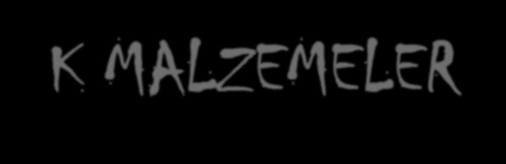 MALZEMELERİ