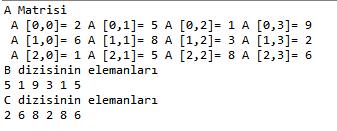 Örnek. 3*4 elemanlı bir A matrisinin içindeki tek sayıları tek boyutlu B dizisine, çift sayıları ise tek boyutlu C dizisine aktaran C/C++ programını yazınız.