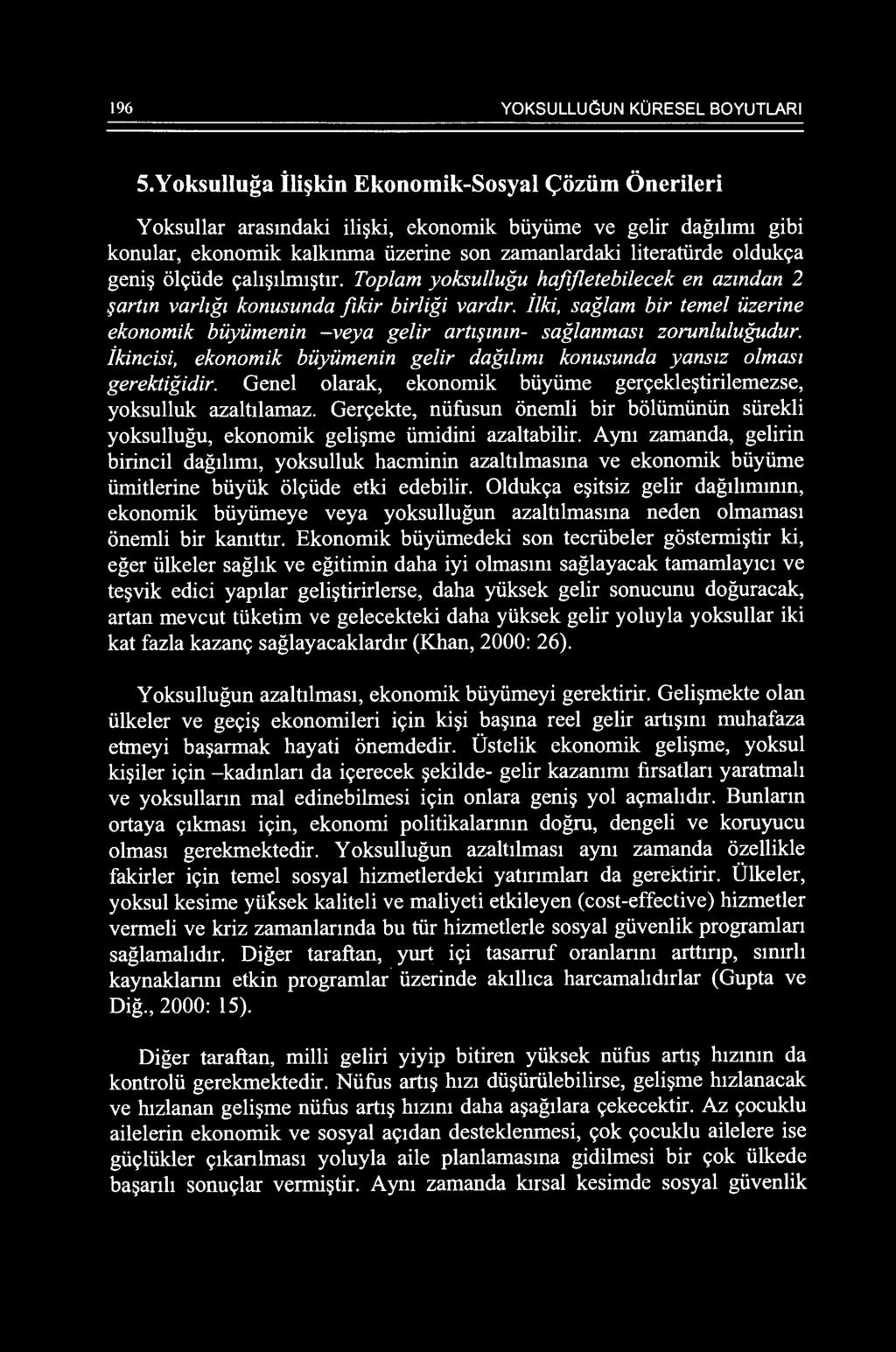 geni~ olc;iide c;ah~ilmi~tlr. Toplam yoksullugu hafifletebilecek en azmdan 2.}artm varlzgt konusunda fikir birligi vardzr. ilki, saglam bir temel iizerine ekonomik biiyiimenin -veya gelir artt.