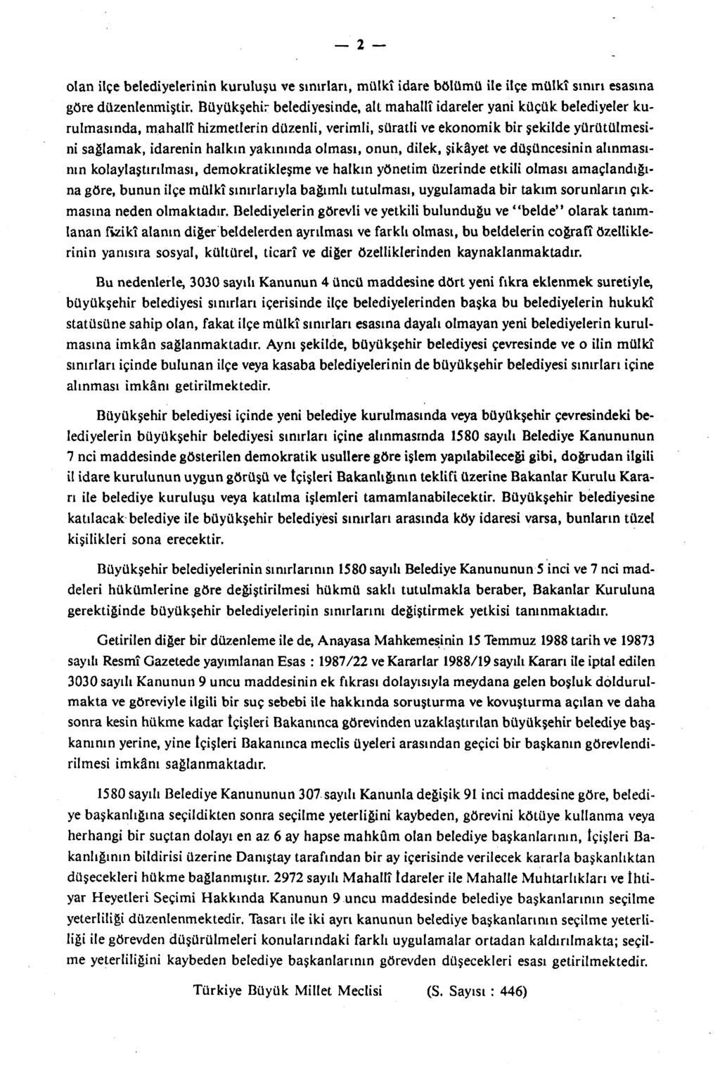 2 olan ilçe belediyelerinin kuruluşu ve sınırları, mülkî idare bölümü ile ilçe mülkî sının esasına göre düzenlenmiştir.