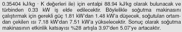 c) Soğutma çevriminin etkinlik katsayısı, tanımdan giderek hesaplanabilir: Bu soğutma makinesi,