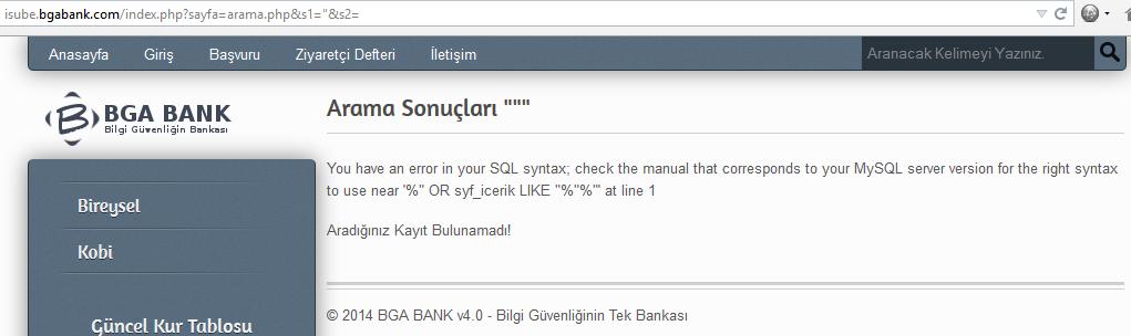 24 BGA BANK WEB GÜVENLIK TESTLERI UYGULAMA KITABı 11. Arama Kutusu Error Based & Union Query SQL Injection Zafiyeti ve İstismarı URL HTTP Talep Türü http://isube.bgabank.com/index.php?sayfa=arama.