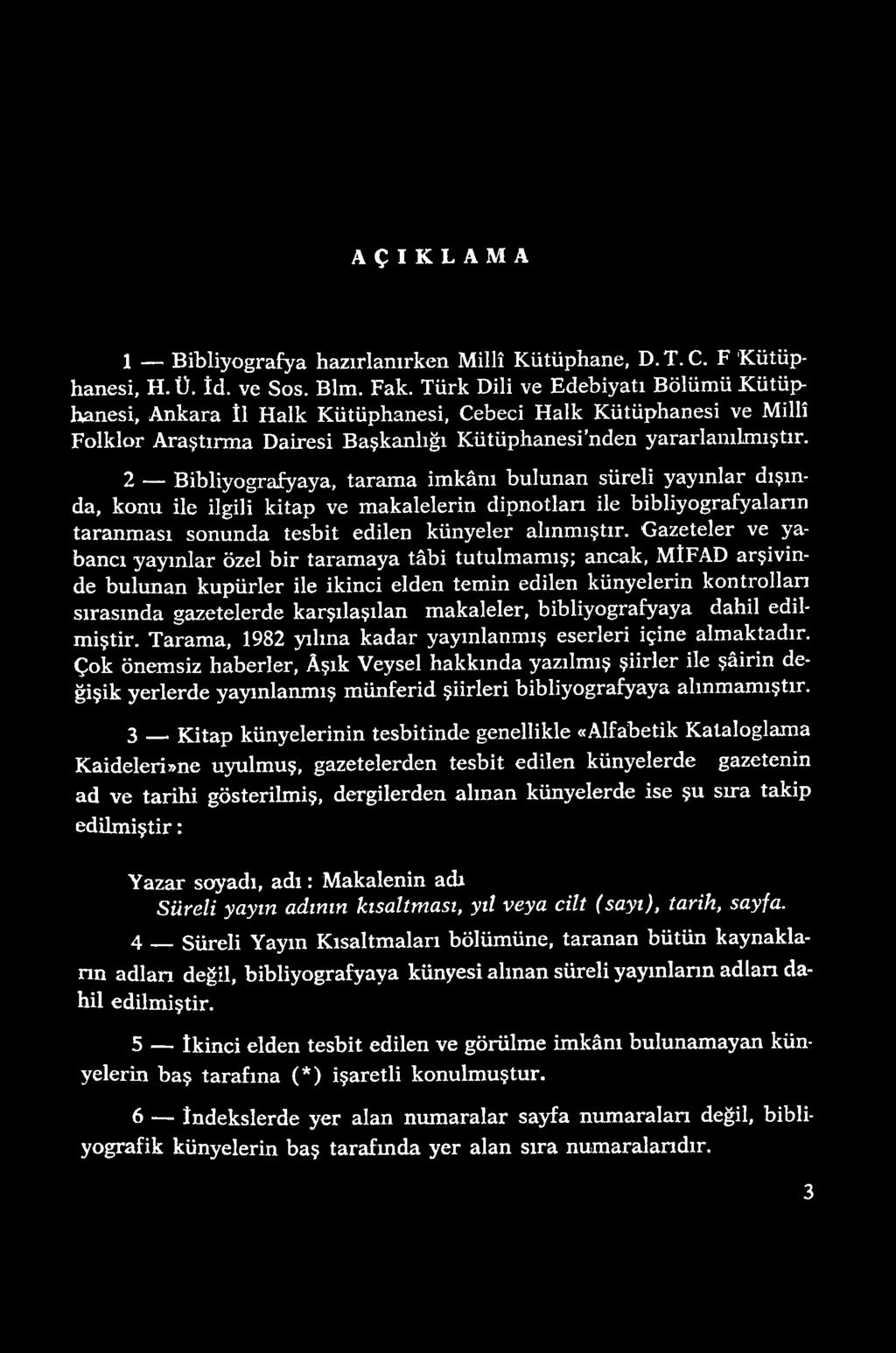 makaleler, bibliyografyaya dahil edilmiştir. Tarama, 1982 yılına kadar yayınlanmış eserleri içine almaktadır.