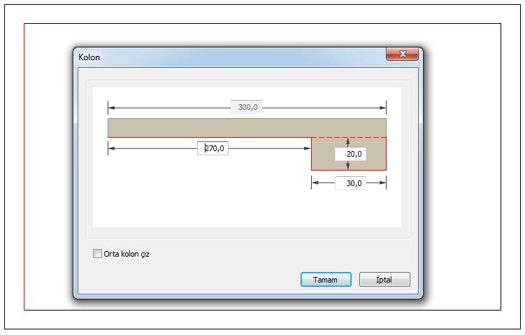 Bizden hangi duvara kolon yerleştireceğimizi sormaktadır. İmleci duvara götürüp bırakmamız yeterli olacaktır. Çıkan diyalog kutusundan kolonun kalınlıgı ve genişliği istenmektedir.