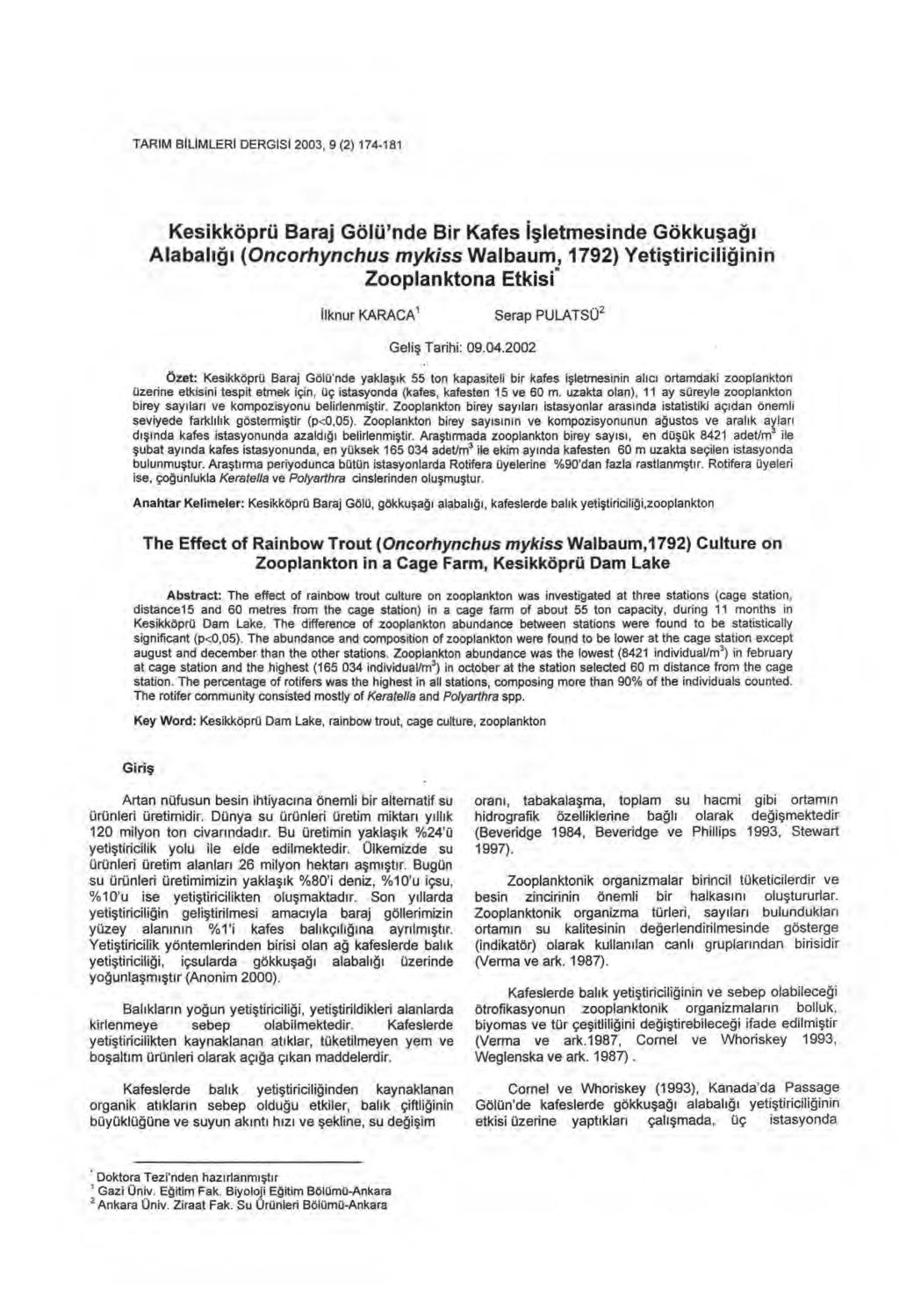 TARIM BILIMLERI DERGISI 2003, 9 (2) 174-181 Kesikköprü Baraj Gölü'nde Bir Kafes i şletmesinde Gökku şağı Alabal ığı (Oncorhynchus mykiss Walbaum, 1792) Yeti ştiricili ğ inin Zooplanktona Etkisi *