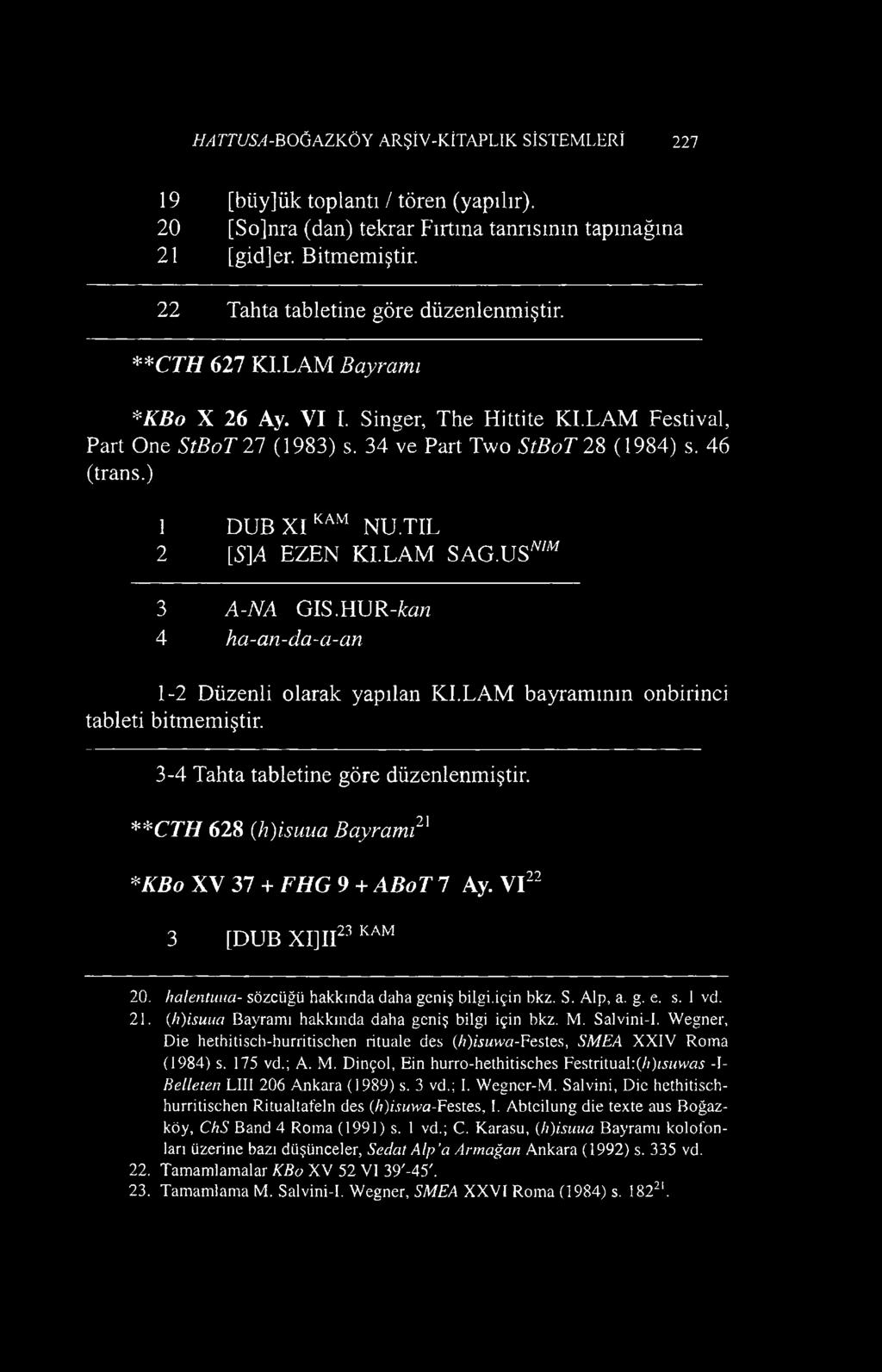 ) 1 d u b x i kam n u. t i l 2 [SM EZEN KI.LAM SAG.USa 3 A-NA GIS.HUR-fam 4 ha-an-da-a-an 1-2 Düzenli olarak yapılan KI.LAM bayramının onbirinci tableti bitmemiştir.