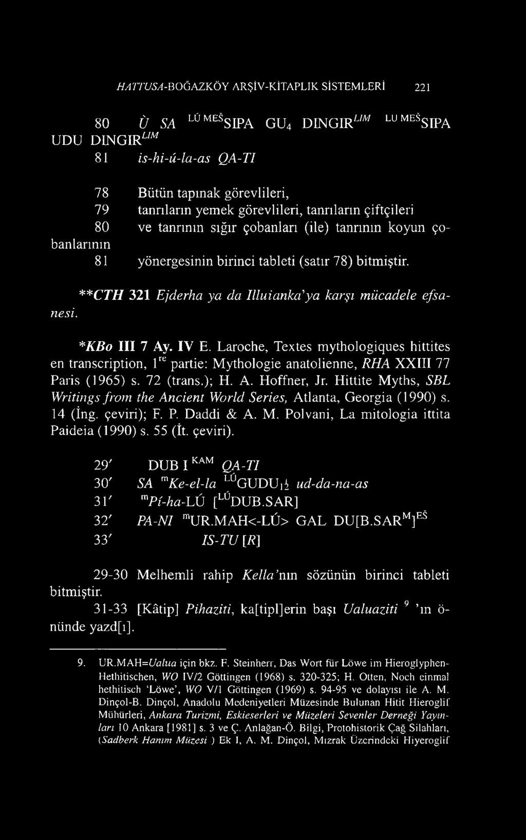 ** C TH 321 Ejderha ya da Illuianka'ya karşı m ücadele efsanesi. *KBo III 7 Ay. IV E.