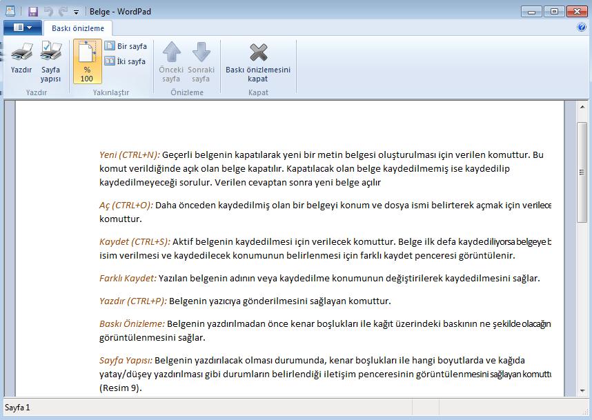 Sekmeler WordPad programı diğer Microsoft patentli programlar gibi şerit mantığına sahip