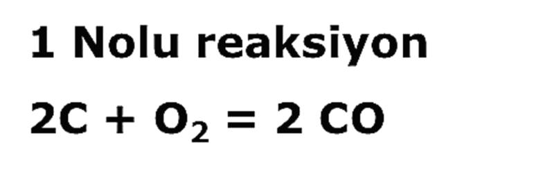 reaksiyon C + O 2 = CO 2 1 3 Nolu