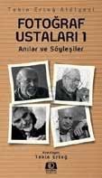 gibi kavramlarla ifade ettiğimiz fotoğraflar orada vardır! İbrahim Zaman, İbrahim Demirel, Ergun Çağatay, gibi ustaların ustası isimlerin çalışmaları hakkında fikrimiz var mı?