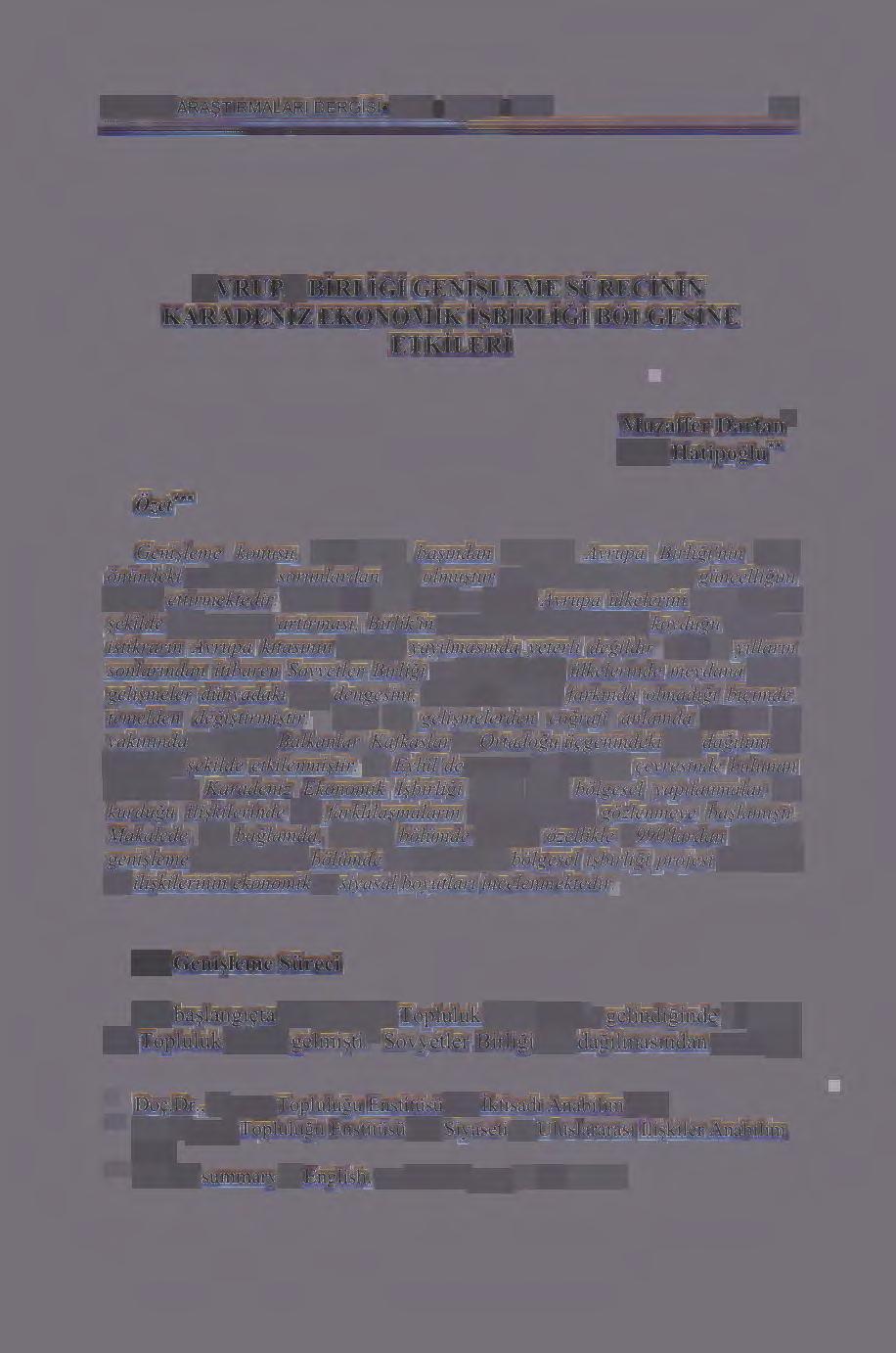 AVRUPA ARA$TIRMALARI DERGISI Cilt 9 Say1: 2 2001 69 AVRUPA BiRLiGi GENiSLEME SURECiNiN KARADENiZ EKONOMiK isbirligi BOLGESiNE ETKiLERi Ozet*** Muzaffer Dartan Esra Hatipoglu** Geni:;leme konusu, 1990