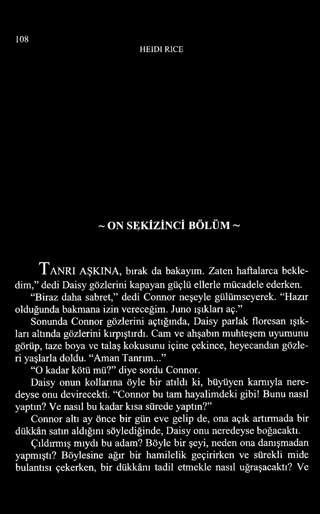 Sonunda Connor gözlerini açtığında, Daisy parlak floresan ışıkları altında gözlerini kırpıştırdı.