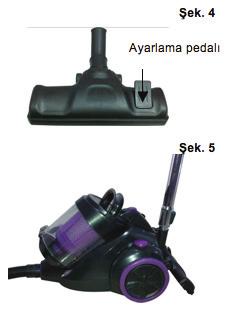 Not Yer fırçasının üstündeki fırçayı kaldırmak veya indirmek için (şek4) yer başlığı pedalına basınız Halıları temizlerken, yer fırçasının üstündeki fırçayı kaldırınız Sert yüzeyleri temizlerken, yer