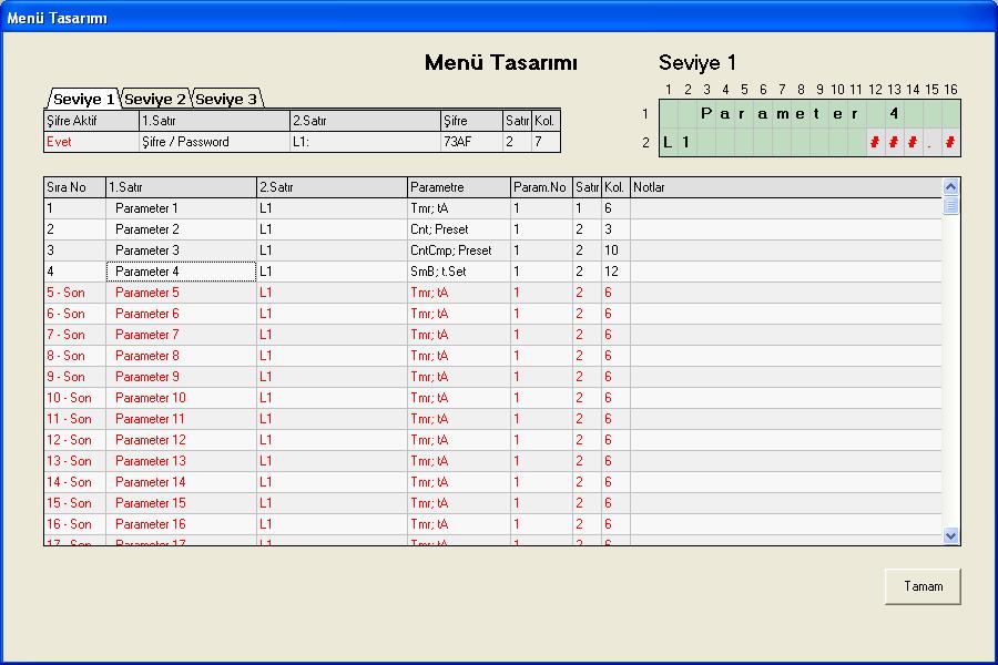 Satır Sil: Seçilen satır silinir, alttaki satırlar bir sıra yukarı kayar. Satır Kaydır: Seçilen satır herhangi başka bir sıraya kaydırılır. Aradaki sıralar otomatik olarak yukarı/aşağı kayar.