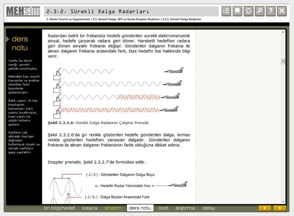 Client of this training simulator system is SSM and its user is General Staff of Turkish Armed Forces, and it aims to provide the necessary training in computer environment to Turkish Armed Joined