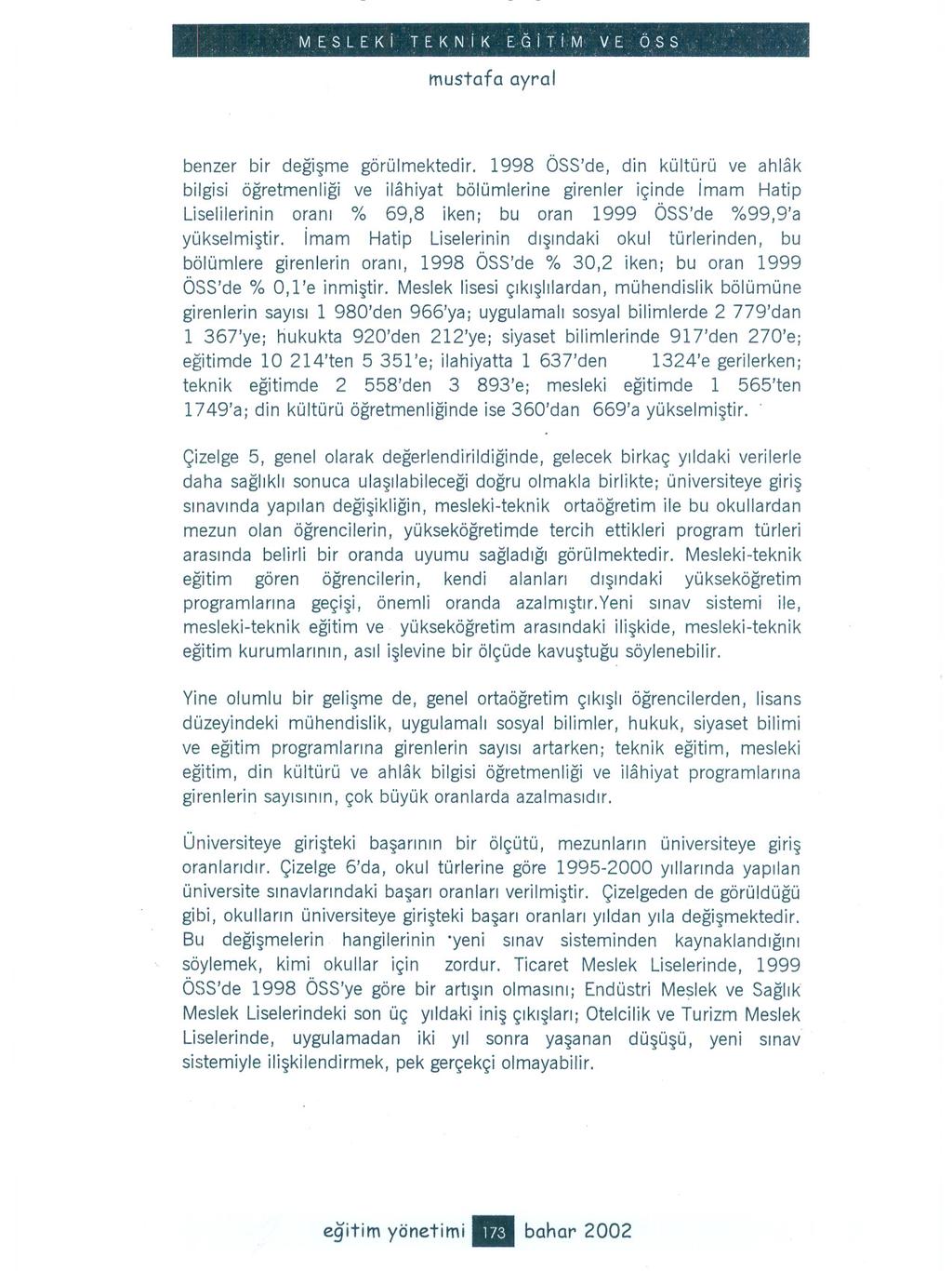 i. " M.E S L E K i T E K,N oj K' [..Gi r>j;i\k,y EÖ,;S s".' ;.;'.,.,. mustafa ayral benzer bir degisme görülmektedir.