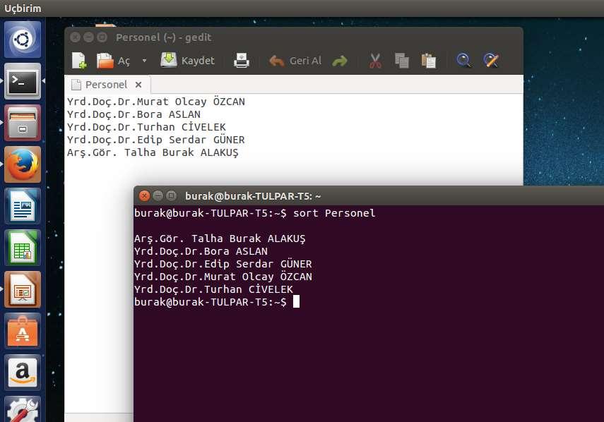 sort $ sort komutu belgedeki tüm satırlara alfabetik sıraya koyar. $ sort Personel (Personel belgesindeki tüm isimleri alfabetik sıraya koyar.