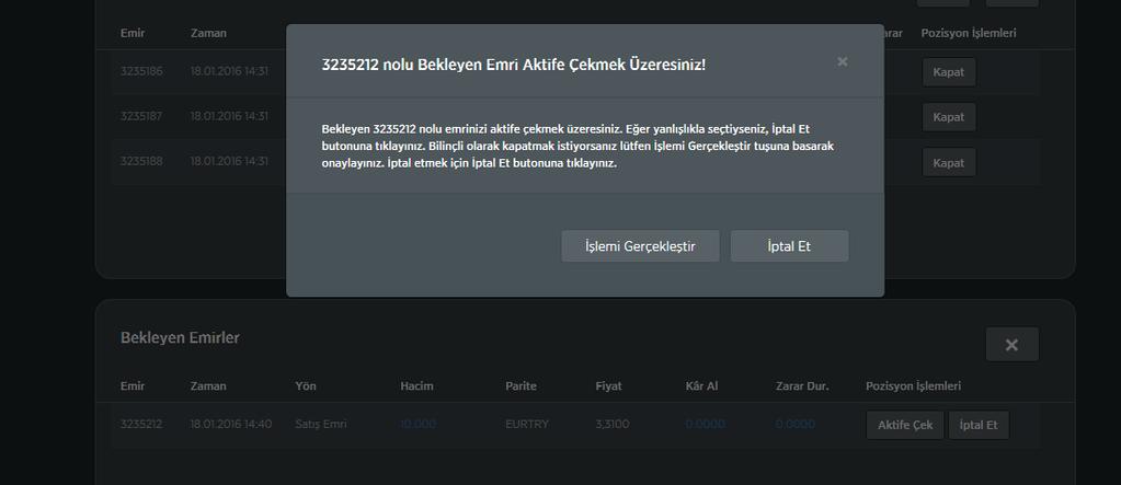 9 2 2 Bekleyen emri, aktife çekmek istediğinde yatırımcının karşısına emir tamamlanmadan