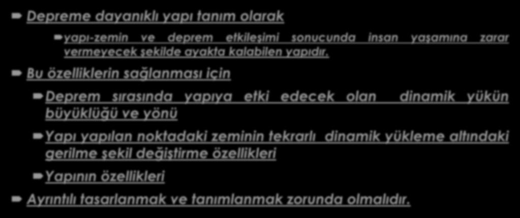 Depreme Dayanıklı Yapı Tasarımı Akış Şeması Ne Olmalı Hatırlatma Depreme dayanıklı yapı tanım olarak yapı-zemin ve deprem etkileşimi sonucunda insan yaşamına zarar vermeyecek şekilde ayakta kalabilen