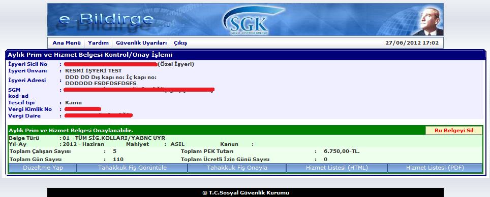 Girilen kayıtların hatalı olduğu düşünülüyorsa Düzeltme Yap butonuna basılarak önceki ekrana dönülebilmektedir.