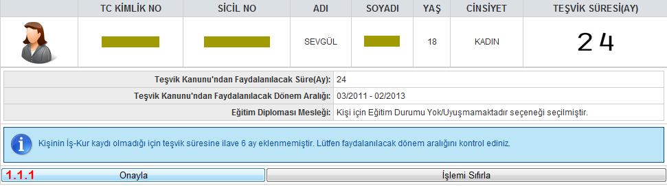 1.1.1. Onayla: Bu düğme seçilince, ilgili kişinin sisteme kaydı gerçekleştirilmiş olacak ve aşağıdaki ekran bilgisi