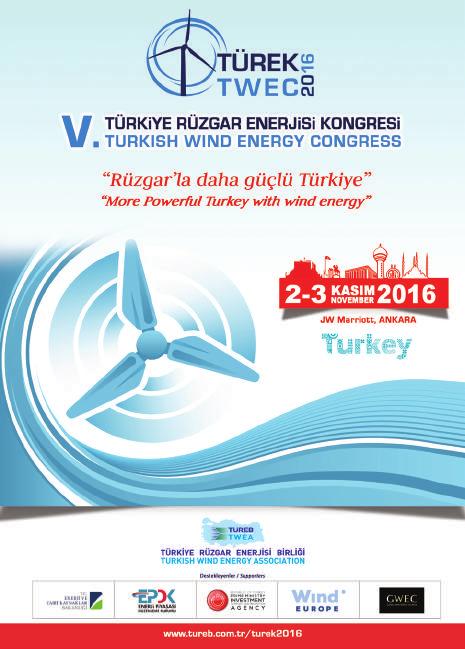 FAALİYET RAPORU 16 TÜRKİYE RÜZGÂR ENERJİSİ KONGRESİ TÜREK2016 2-3 KASIM 2016 / ANKARA Türkiye Rüzgar Enerjisi Birliği (TÜREB) tarafından beşincisi düzenlenen Türkiye Rüzgar Enerjisi