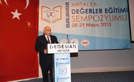 Başlangıçtan Günümüze Antalya da Değerler Eğitimi 9- ULUSLARARASI ANTALYA DEĞERLER EĞİTİMİ SEMPOZYUMU (28-29 MAYIS 2013) Değerler Eğitimi faaliyetlerinin desteklenmesi amacıyla; 28-29 Mayıs 2013