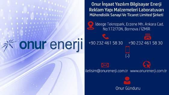 Şirket Profili : Künye Şirket Temsilcisi Onur Günduru CEO Onur Enerji, Türkiye de Enerji Verimliliği ve Yenilenebilir Enerji ile ilgili yasal mevzuatların oluşturulması ve enerji verimliliği