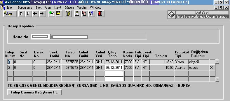 - Hesap Kapatma komut düğmesi tıklanır. - Hasta no alanına hastanın protokol numarası yazılır.