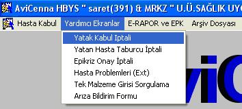 B- YARDIMCI EKRANLAR Hastanın hesabında, yatak kabulünde, taburculuğunda, epikrizinde vb işlemde yeni düzenlemelere yardımcı olmak amacı için oluşturulmuş bir menü düzenidir.