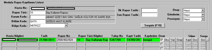 Hasta bilgileri satırında çıkan hastaya ait ilgili rapor sağ bölümdeki Oku Yaz Onay seçenekleri kullanarak işleme açılır.