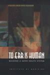 To Err is Human: Building A Safer Health System 1. Bazı sistemler kazalara daha açıktır 2. Sistemler güvenli hale getirilebilir 3.