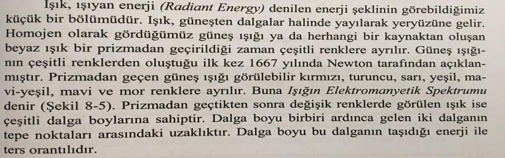 FOTOSENTEZİN OLUŞUMUNDA GÖREV YAPAN IŞIK ENERJİSİ VE ÖZELLİKLERİ Fotosentez ışık enerjisi kullanılarak inorganik bileşiklerden organik bileşiklerin yapılması işlevi