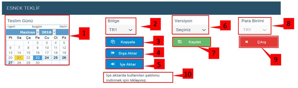 Kullanıcı: Esnek teklifi kaydeden son kullanıcının kullanıcı adının görüntülendiği alandır. 6.