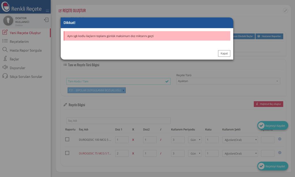 2.2.3.5 Günlük maksimum doz kontrol uyarı ekranı Beraber yazılabilecek ilaçlar için sistemde günlük maksimum dozlar tanımlanmıştır.