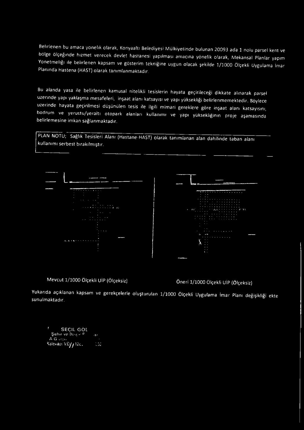 Bu alanda yasa ile belirlenen kamusal nitelikli tesislerin hayata geçirileceği dikkate alınarak parsel üzerinde yapı yaklaşma mesafeleri, inşaat alanı katsayısı ve yapı yüksekliği belirlenmemektedir.