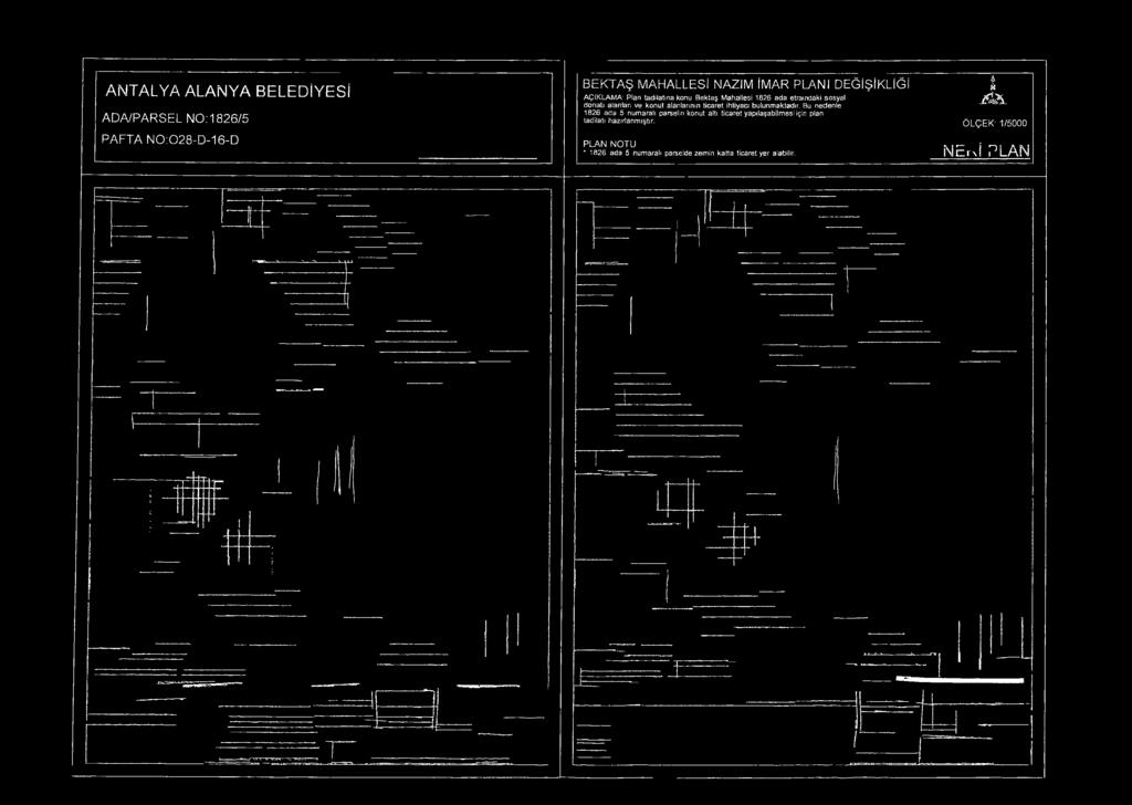Bu nedenle 1826 ada 5 numaralı parselin konut altı ticaret yapılaşabilmesi için plan