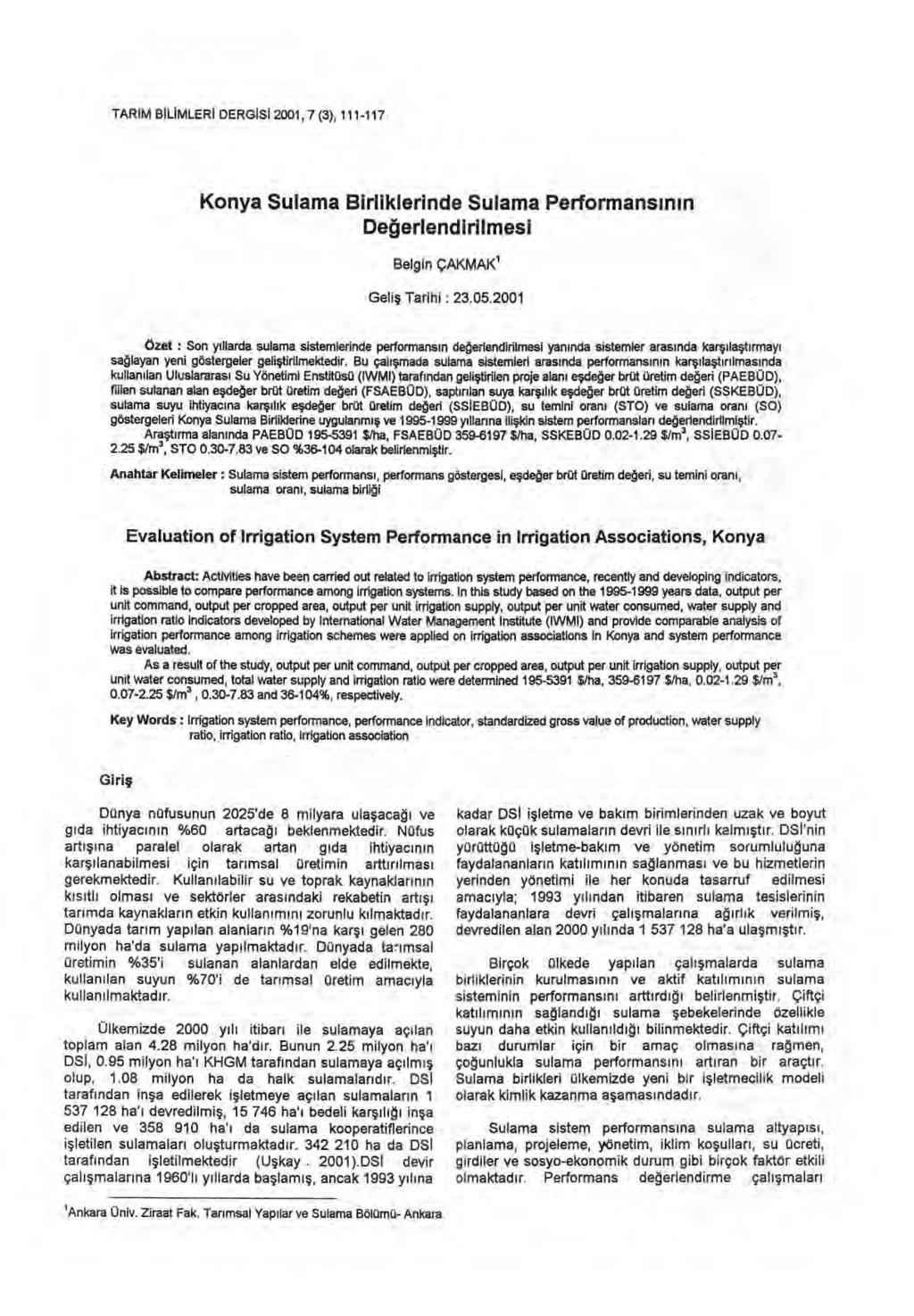 TARIM BILIMLERI DERGISI 2001, 7 (3), 111-117 Konya Sulama Birliklerinde Sulama Performans ı n ı n Değerlendirilmesi Belgin ÇAKMAK' Geli ş Tarihi : 23.05.