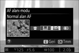 Fotoğraf Makinesinin Alanı Nasıl Seçtiğini Seçme (AF Alanı Modu) i, j ve ( modları dışında, aşağıdaki AF alanı modları canlı görüntüde seçilebilir (konu izleme AF nin %, g, ' ve 3 modlarında