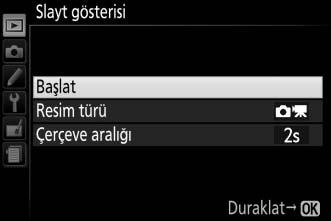 Slayt Gösterileri İzleme menüsündeki Slayt gösterisi seçeneği geçerli izleme klasöründe bulunan resimleri bir slayt gösterisi halinde görüntülemek için kullanılır (0 175).