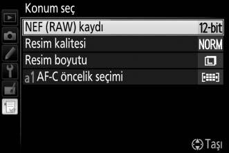 Eklemek istediğiniz seçeneği içeren menünün adını vurgulayın ve 2 düğmesine basın. 3 Bir öğe seçin. İstenen menü öğesini vurgulayın ve J düğmesine basın.