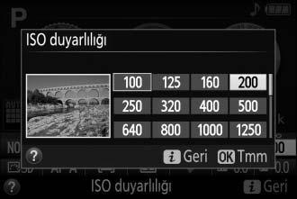 ISO Duyarlılığı Fotoğraf makinesinin ışığa duyarlılığı mevcut ışık miktarına göre ayarlanabilir.